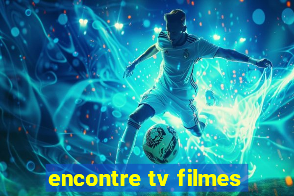 encontre tv filmes